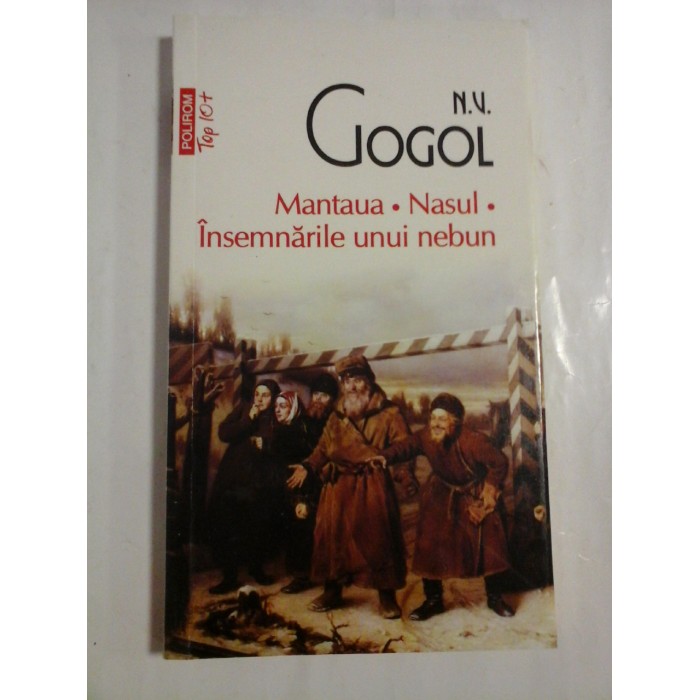 Mantaua * Nasul * Insemnarile unui nebun  -  N.V. GOGOL 